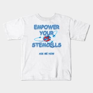 Empower Your Stemcells - Ask Me How Kids T-Shirt